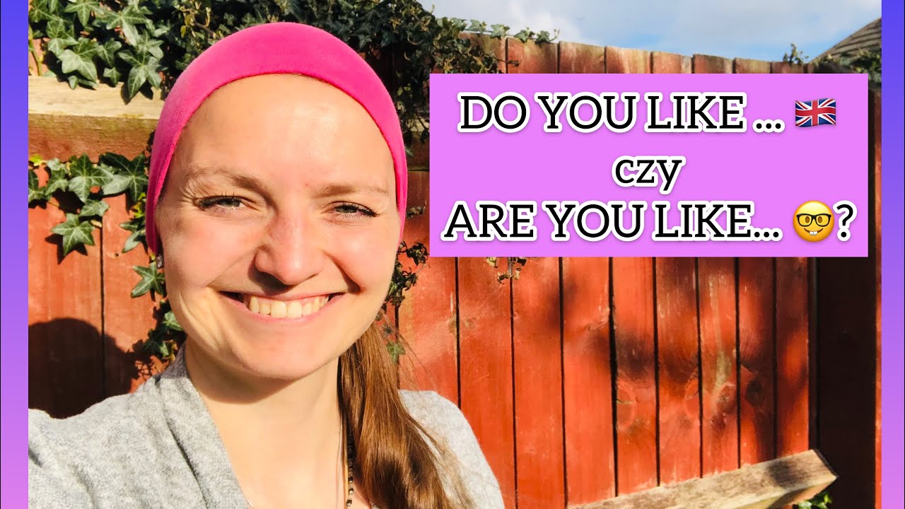 Do you like czy Are you like? Zainteresowania a charakter #AngielskiwMinute