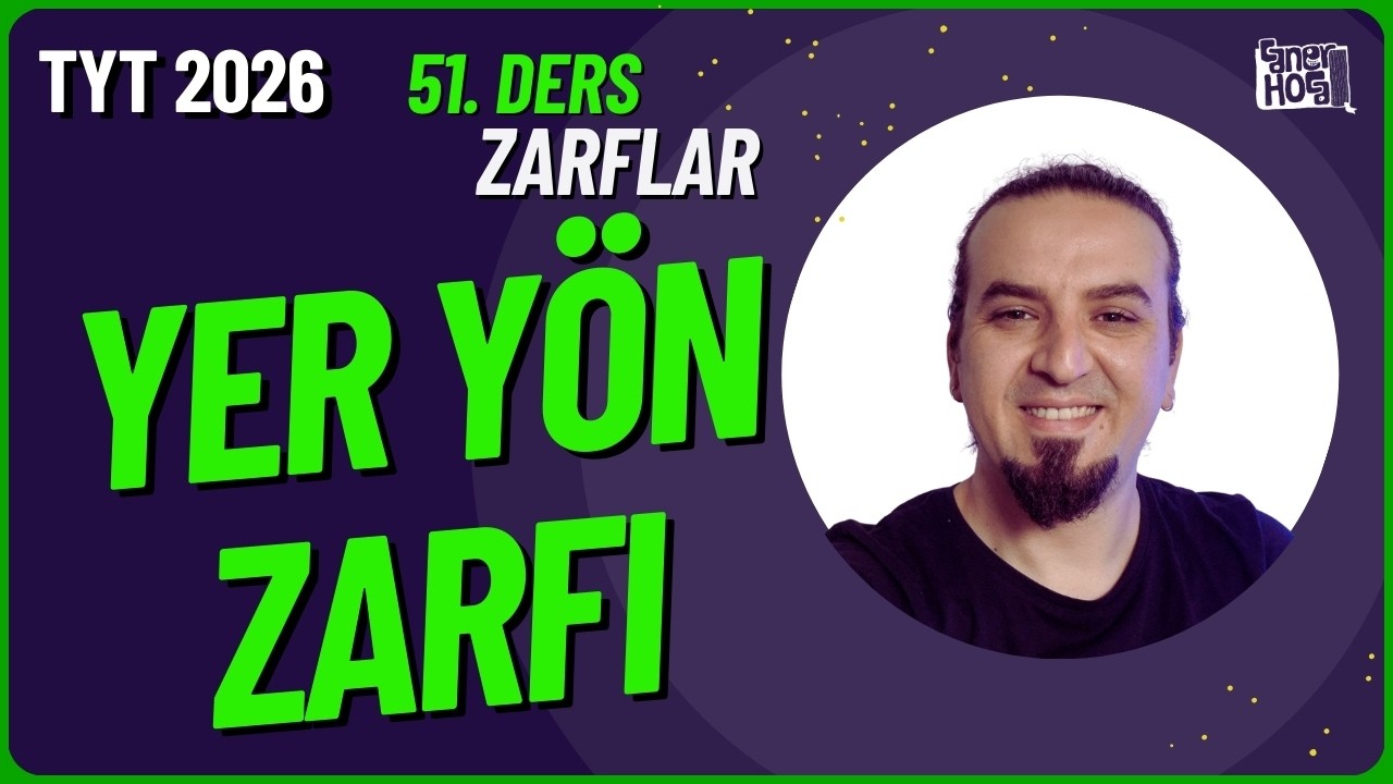 51) Yer-Yön Zarfları Nasıl Bulunur? | Zarflar (Ders 51) + PDF