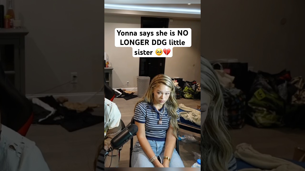 Yonna says she is NO LONGER DDG little sister 🥺💔 #ddg #ytshorts #fyp