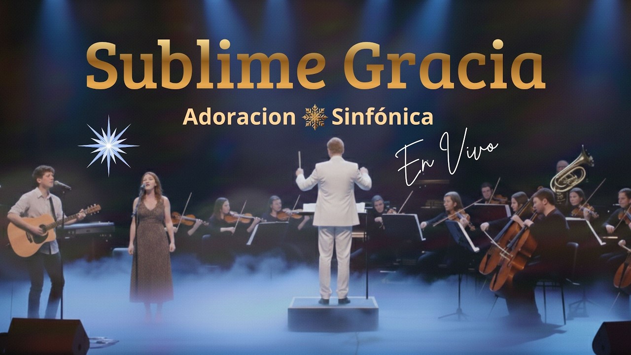 Sublime Gracia – Concierto Sinfónico en Vivo