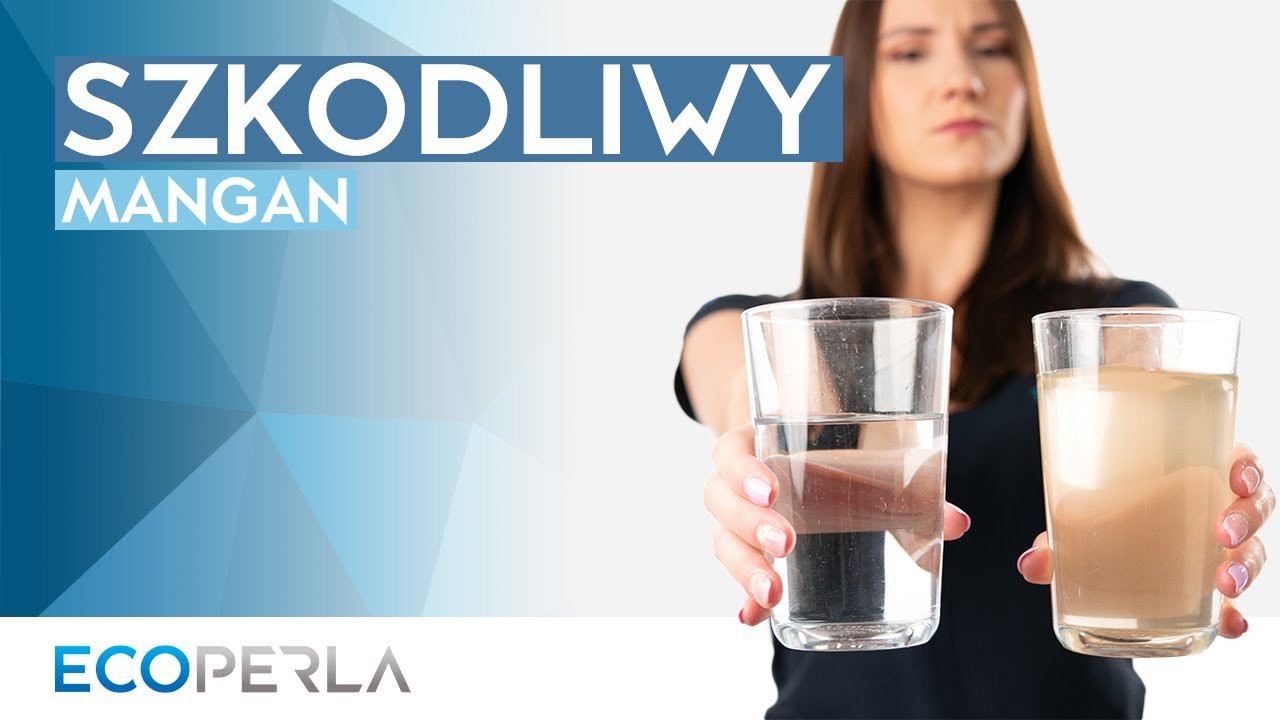 Czy mangan w wodzie jest szkodliwy? | ECOPERLA 💎