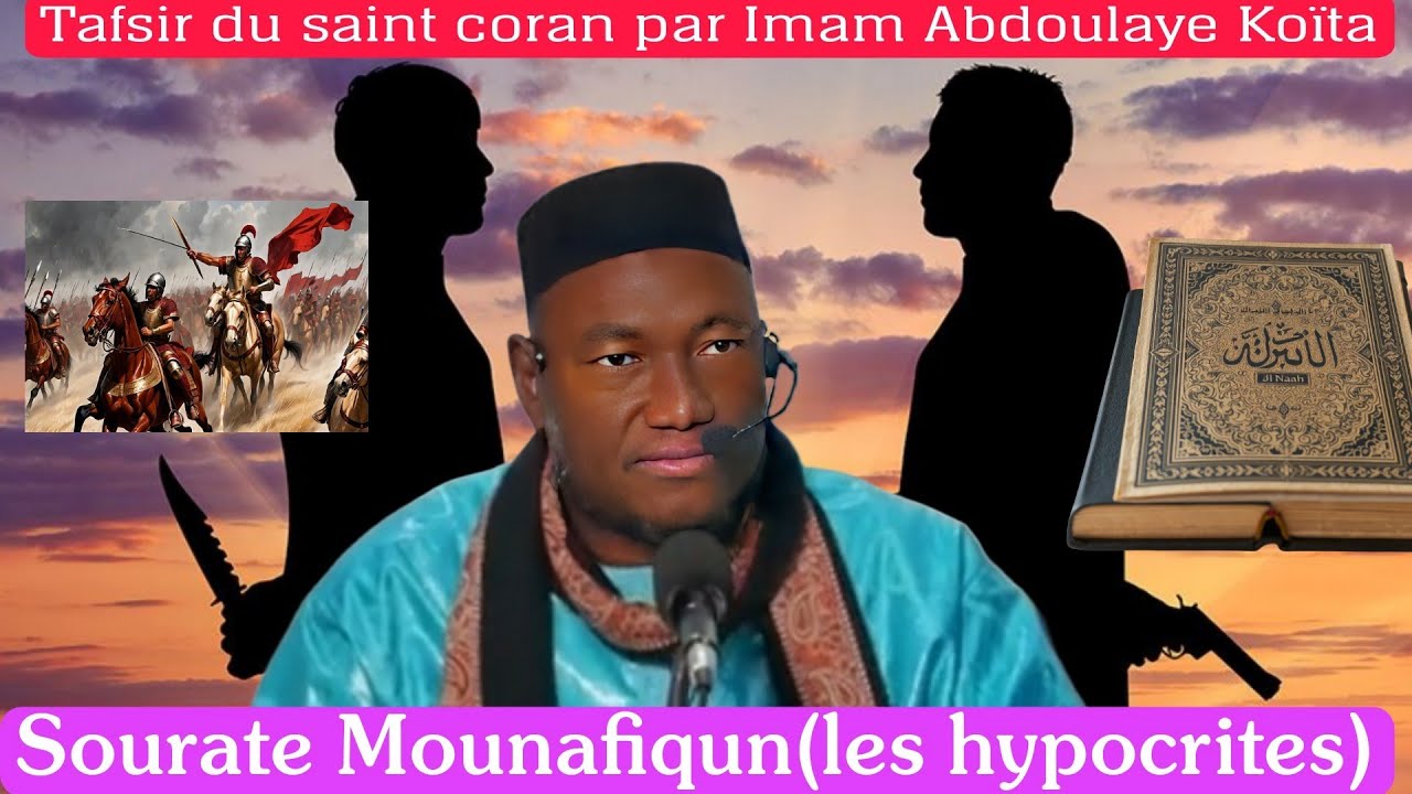 Sourate Al-Munafiqun(les hypocrites)Tafsir du saint coran par imam  Koïta.comment les reconnaître