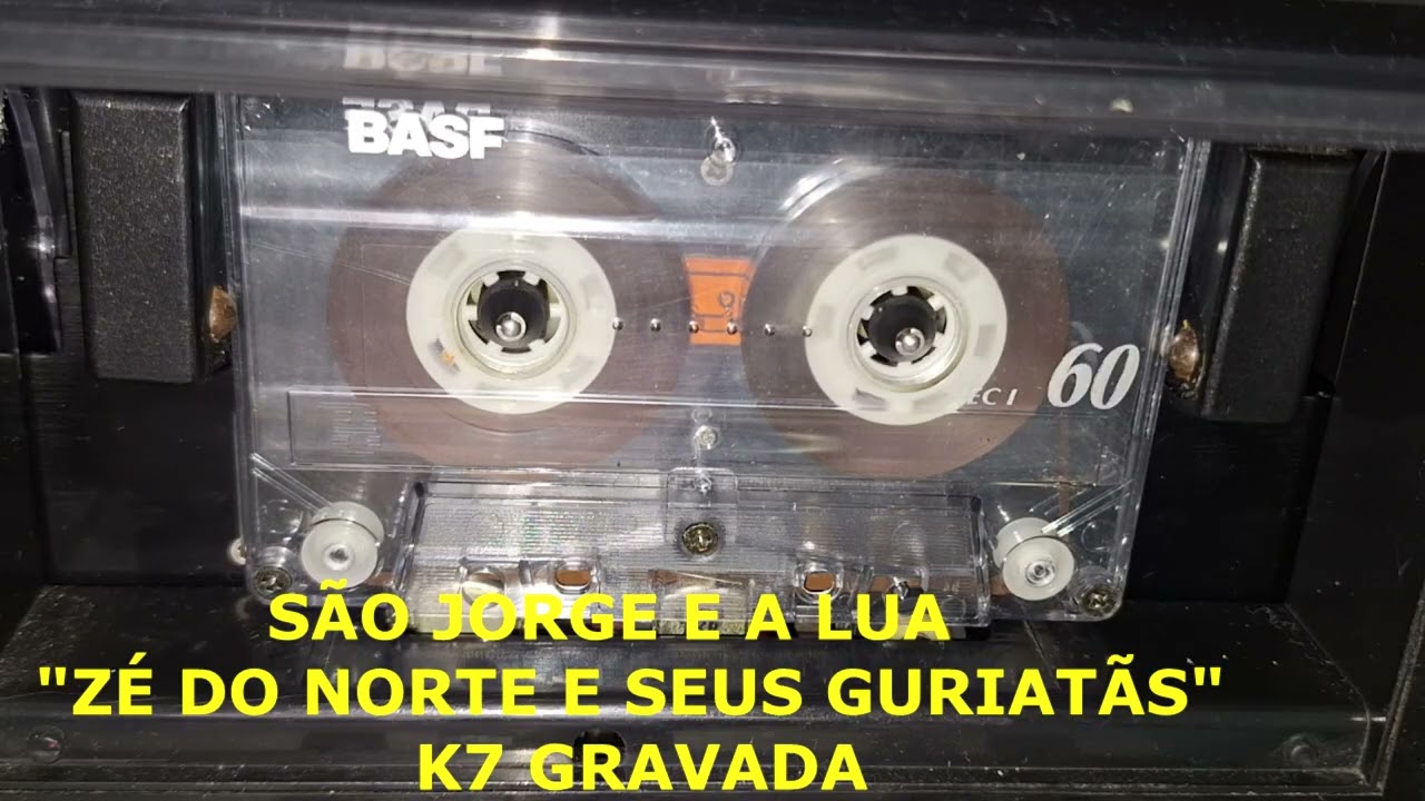 São Jorge E A Lua - ZÉ DO NORTE E SEUS GURIATÃS - K7 GRAVADA