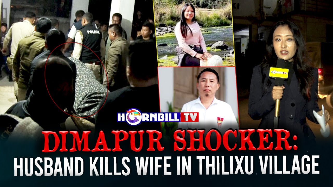 DIMAPUR SHOCKER: HUSBAND KILLS WIFE IN THILIXU VILLAGE
