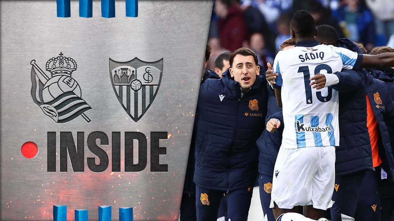 INSIDE | Un equipo, una familia | Real Sociedad 2 - 1 Sevilla FC