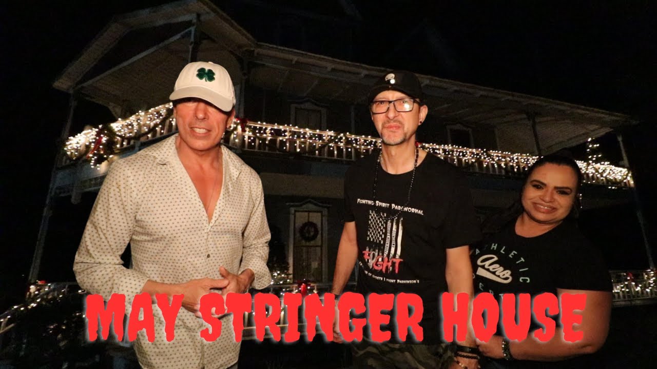 HAUNTED MAY STRINGER HOUSE, OR IS IT?