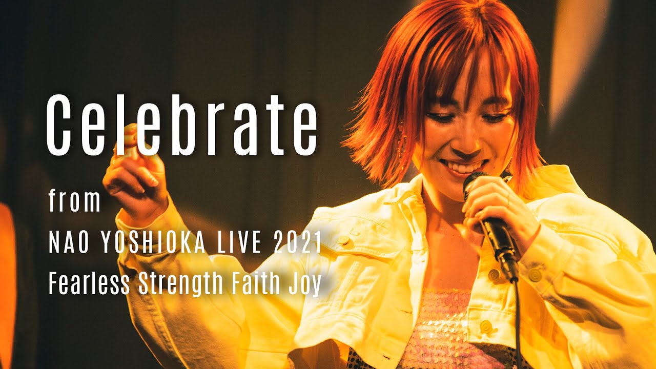Nao Yoshioka - Celebrate Live 2021 Fearless Strength Faith Joy