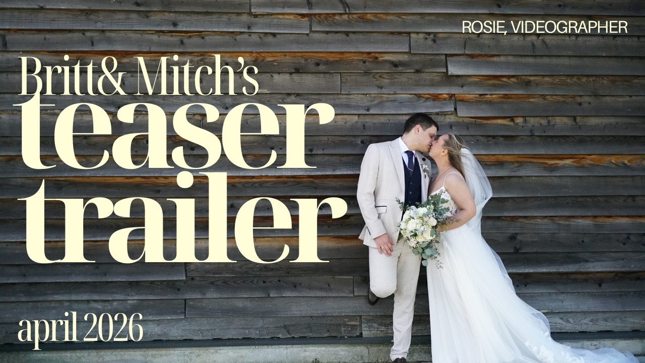 Derbyshire Wedding Videography | Britt & Mitch | The Teaser Trailer