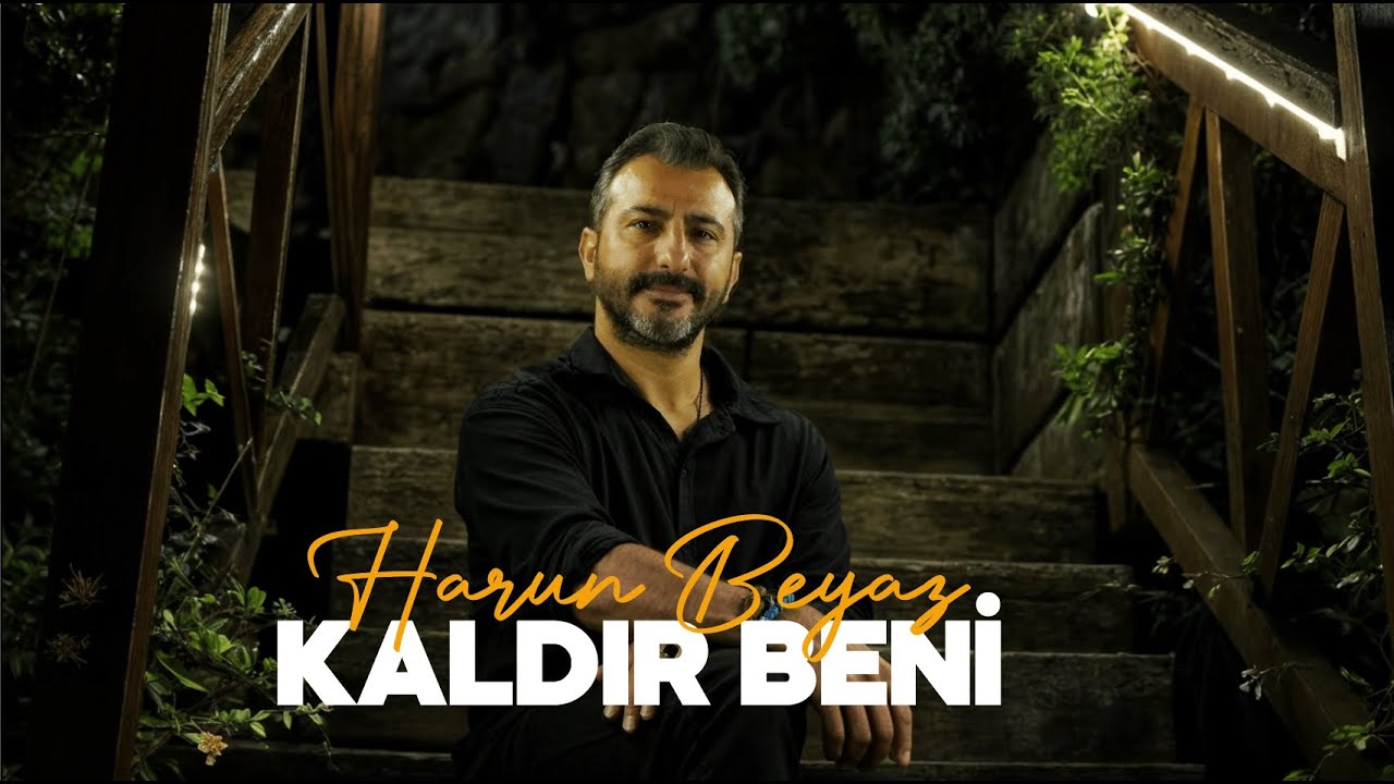 Kaldır Beni - Harun Beyaz