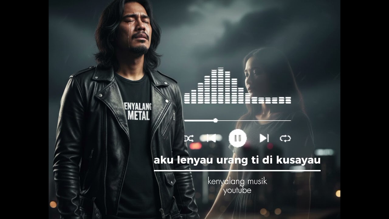 Aku lenyau urang ti di kusayau(kenyalang musik)