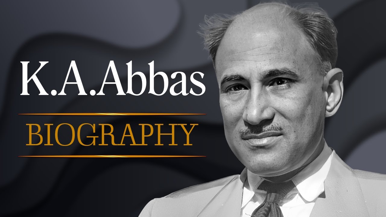 K A Abbas Biography !