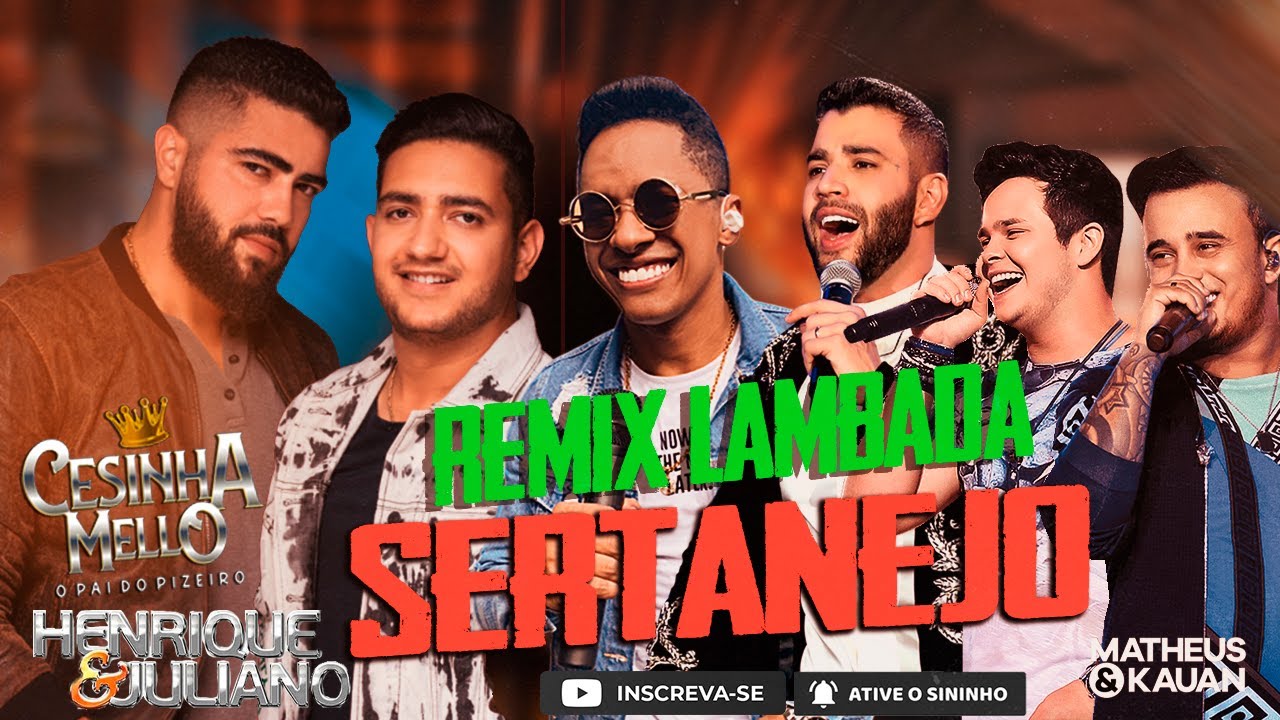 REMIX LAMBADA HENRIQUE E JULIANO CESINHA MELLO GUSTTAVO LIMA MATHEUS E KAUAN 