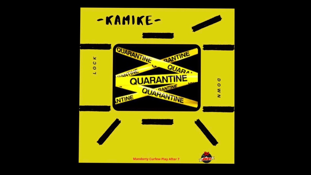 Kamike - Quarantine (Lock Down) Official Audio