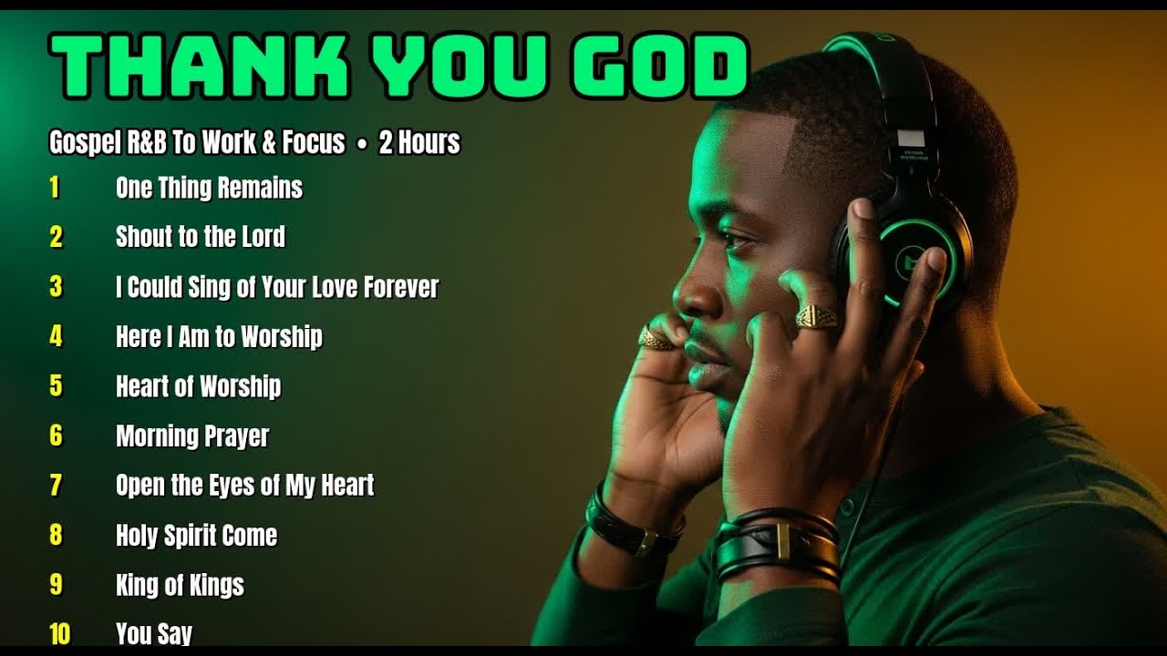 THANK YOU JESUS † Gospel R&B For Work And Study 🎵 Best Nonstop Christian Songs 2026