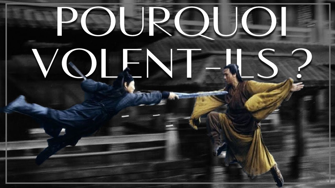 Pourquoi vole-t-on dans les films d'arts martiaux chinois ?