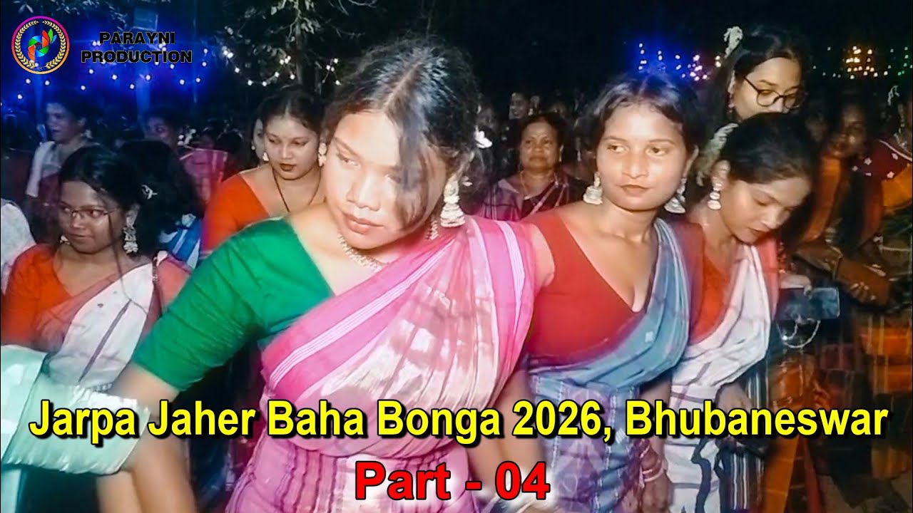 Jarpa Jaher Baha Bonga 2026 Bhubaneswar, Part-04 🌾🌿🌼💃💃 // Adim Owar Jarpa Jaher Baha Bonga 2026 🌼🌿🌾