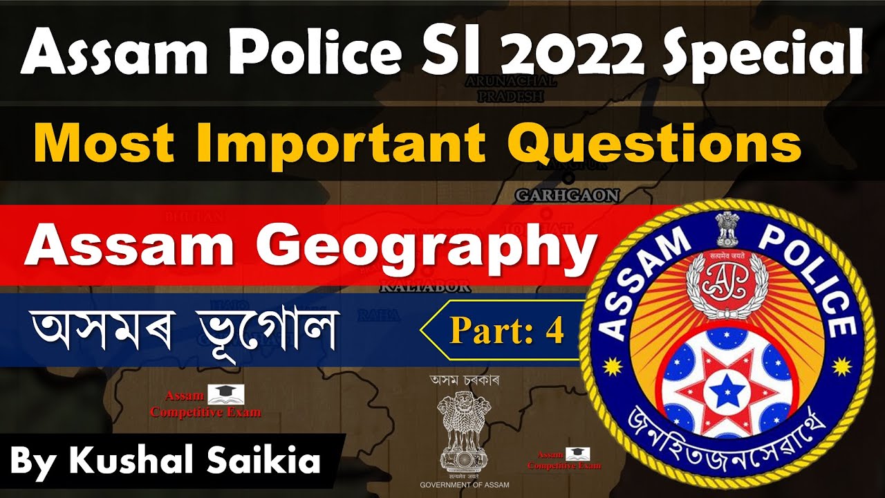 Assam Geography অসমৰ ভূগোল 4 | Most Important Questions for Assam Competitive Exam | Assam Police SI