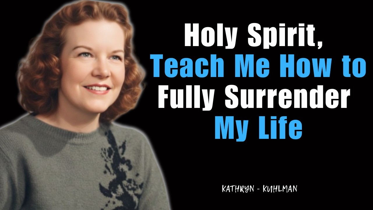 Holy Spirit, Show Me How to Surrender Everything to You || Kathryn Kuhlman Sermons