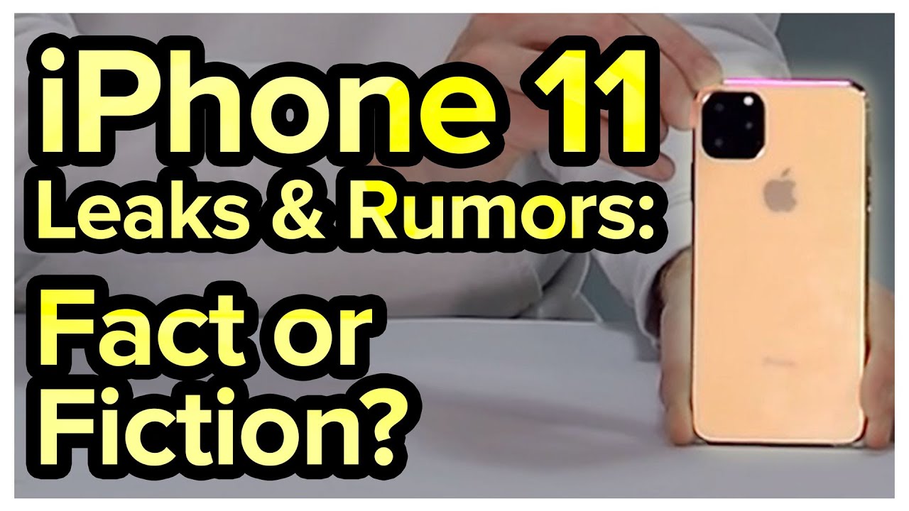 iPhone 11 Leaks & Rumors: Fact or Fiction?