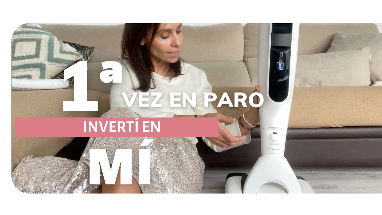 La primera vez que me quedé en el paro invertí en mí Kobold, Vorwerk (Thermomix) I Marta Guzmán