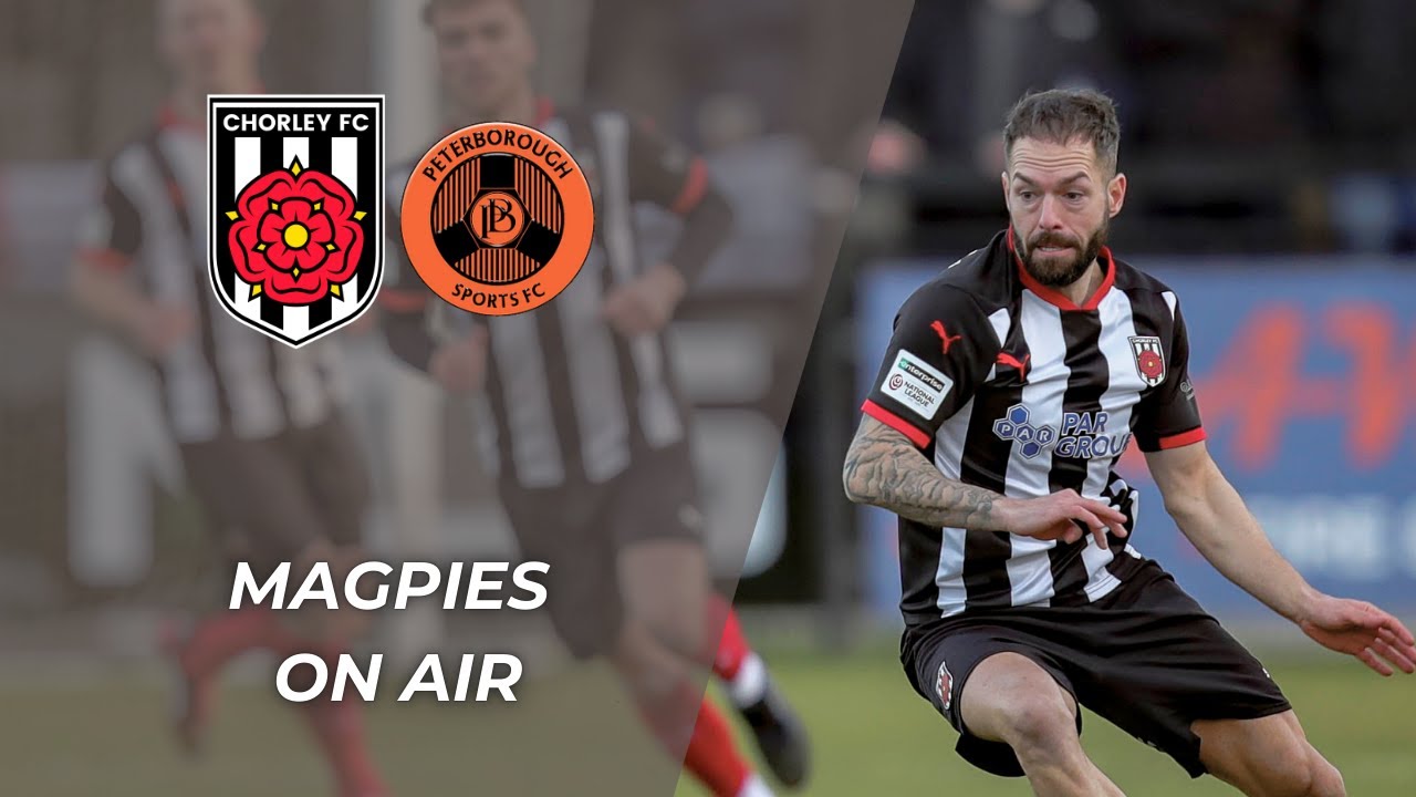 Magpies on Air: Chorley vs Peterborough Sports