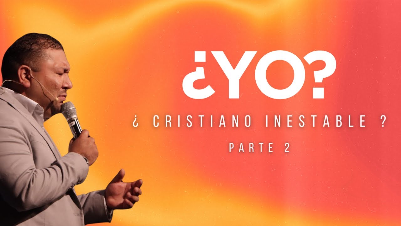 Yo? Cristiano Inestable? (Parte 2) #009 | Pastor Christian Bravo