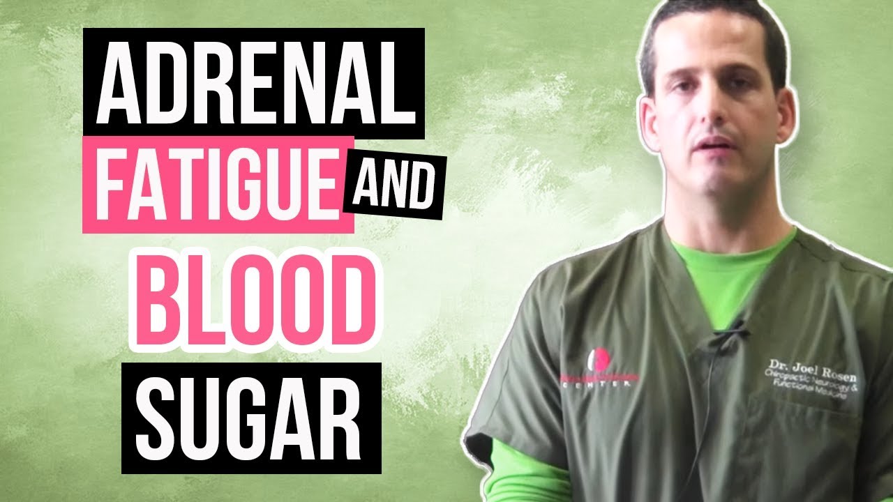 What is Adrenal Fatigue and is it related to Blood Sugar levels?