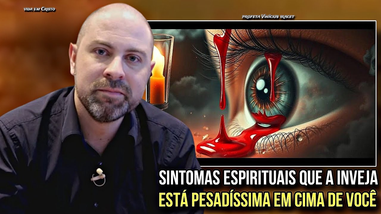 SINTOMAS ESPIRITUAIS QUE A INVEJA ESTÁ PESADÍSSIMA EM CIMA DE VOCÊ! - PROFETA VINÍCIUS IRACET 