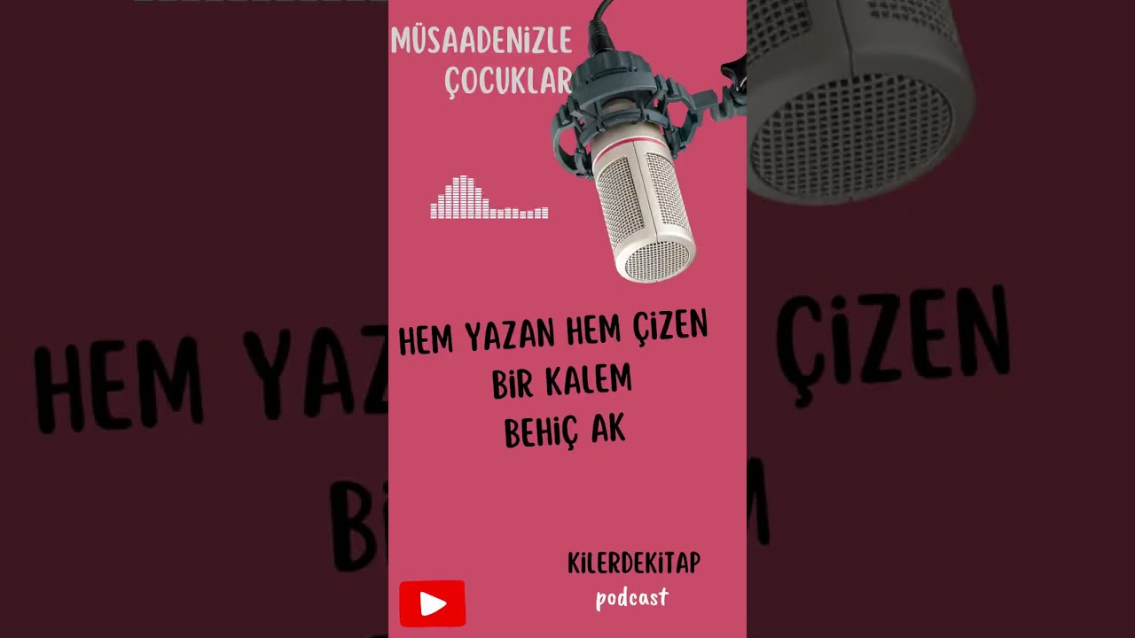 Müsadenizle Çocuklar - 2 - Hem Yazan Hem Çizen Bir Kalem Behiç Ak