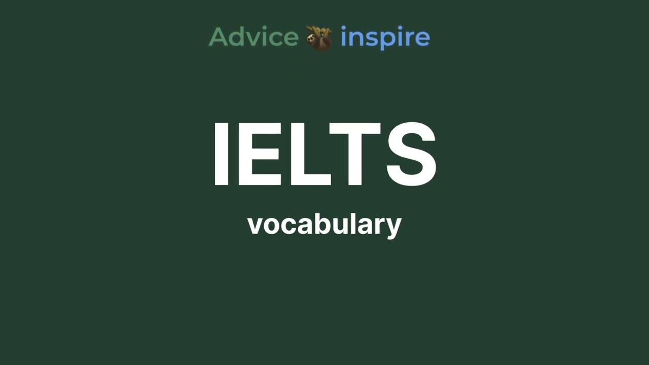 Vocabulary for IELTS - 17 a
