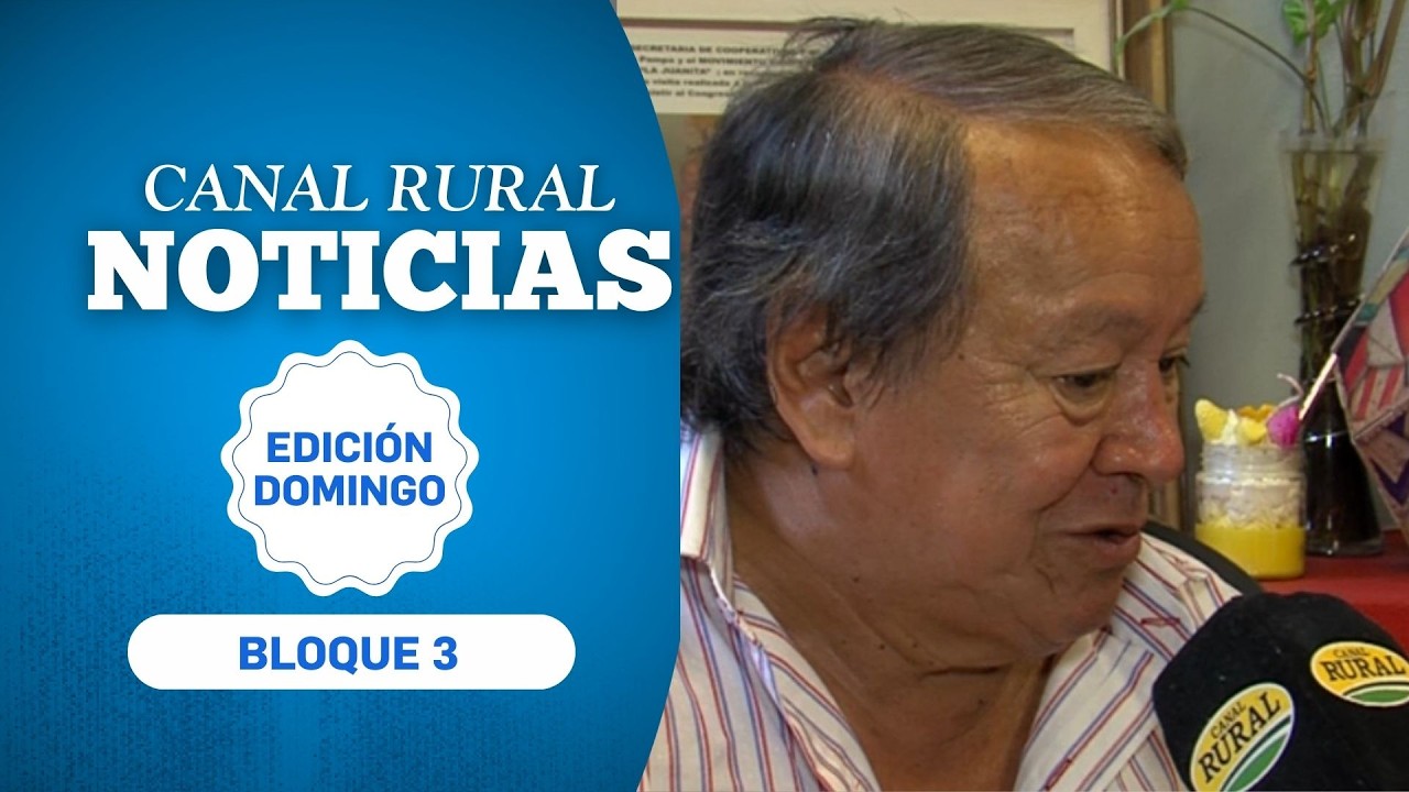 Canal Rural Noticias | Edición Domingo | 22 FEB | BLOQUE 3