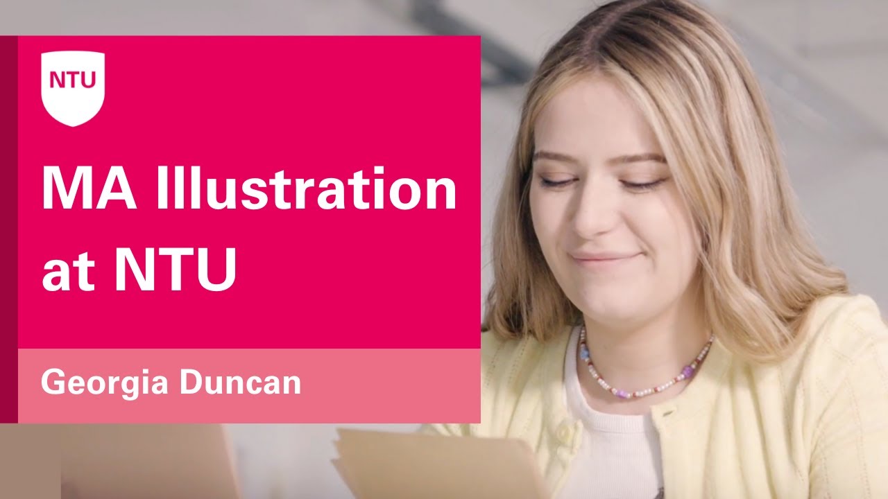 Georgia Duncan's experience studying MA Illustration at NTU