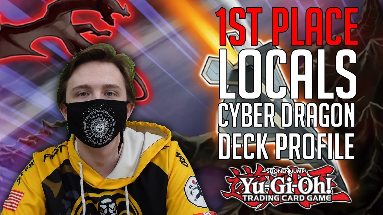 Yu-Gi-Oh! 1st Place Locals Cyber Dragon Deck Profile (May 2021)