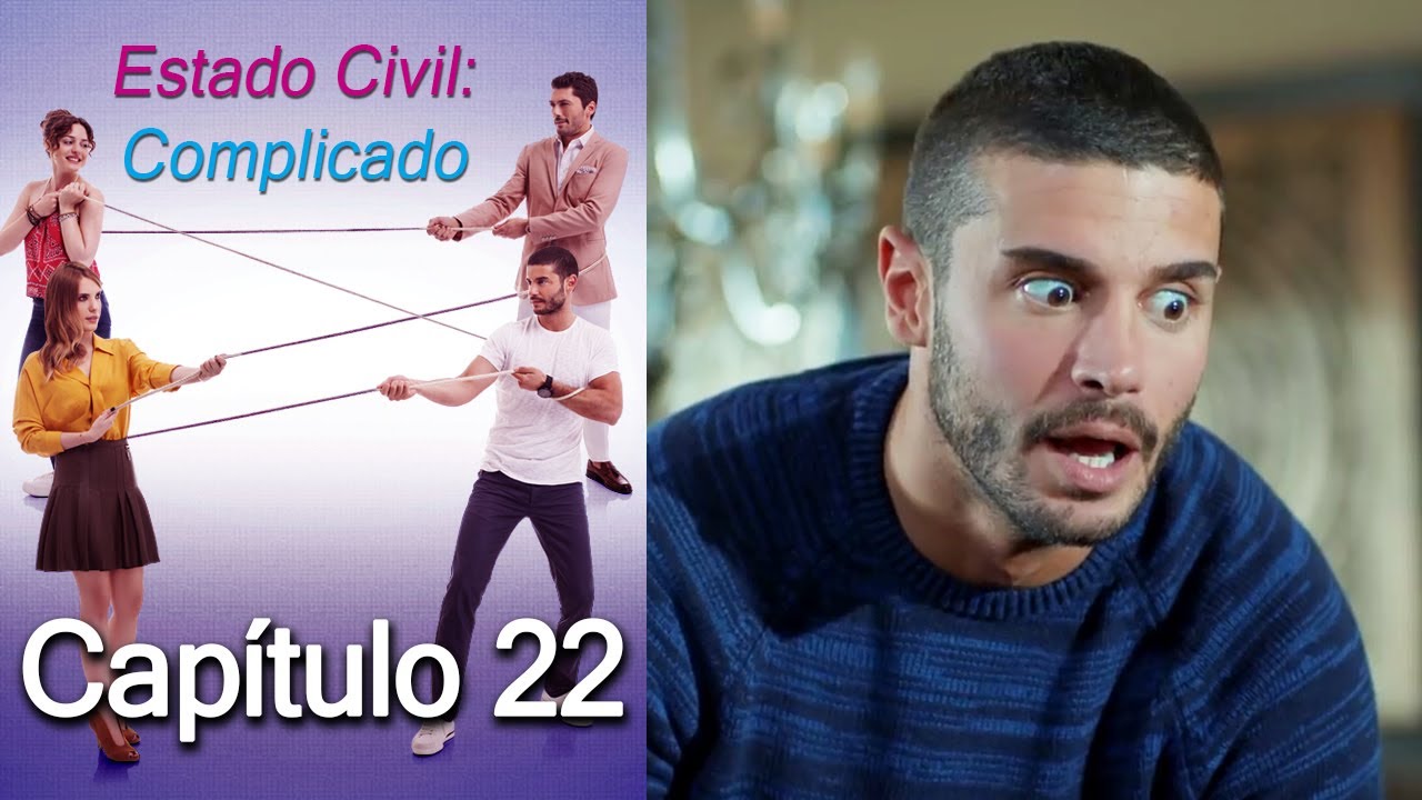 Estado Civil Complicado Capítulo 22