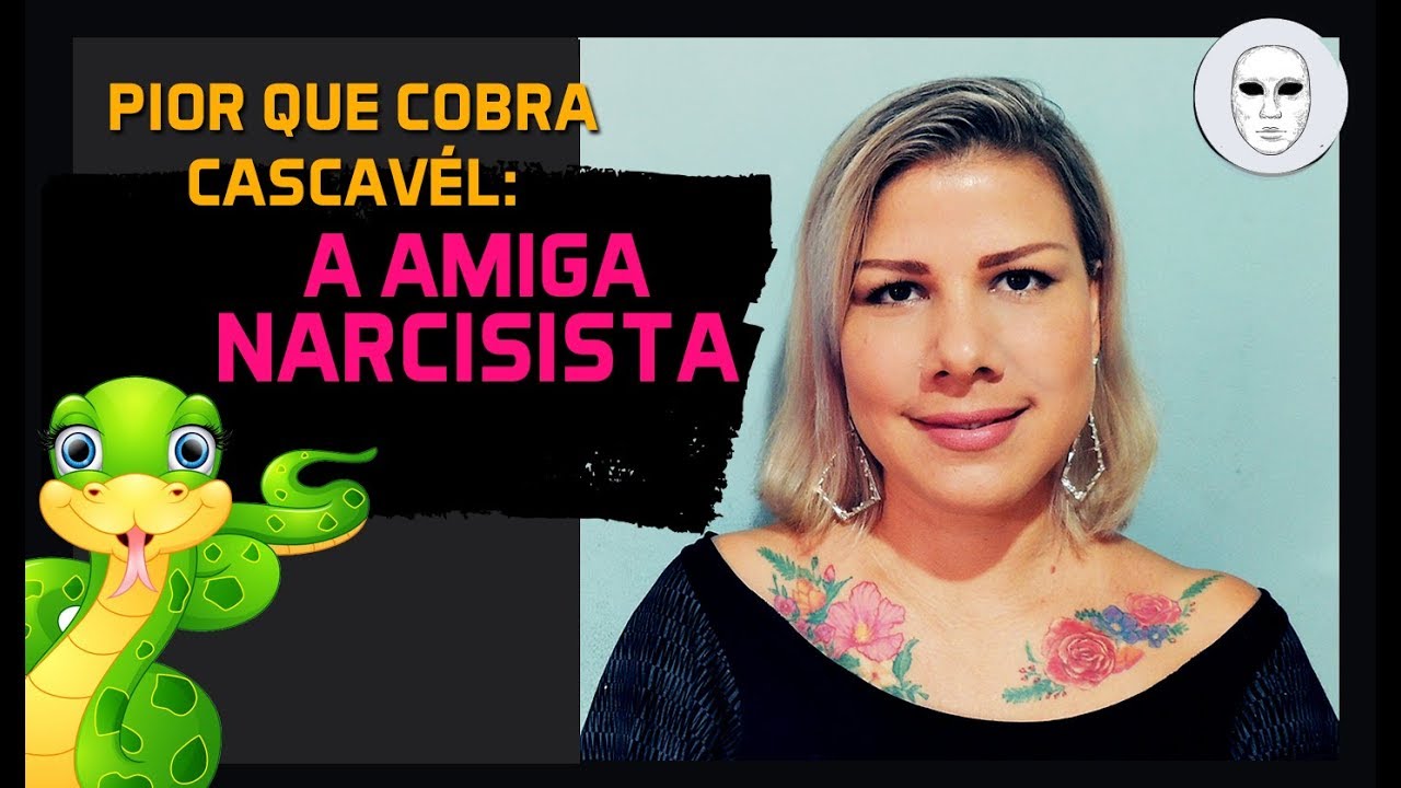 Narcisismo | 🐍 A AMIGA NARCISISTA  | Virginia Coser