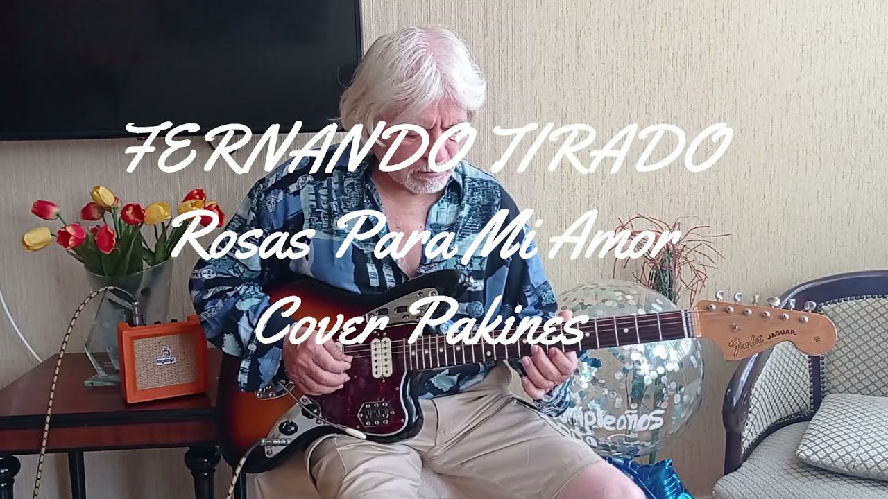 Rosas Para Mi Amor - Los Pakines (Cover Guitarra) by Fernando Tirado