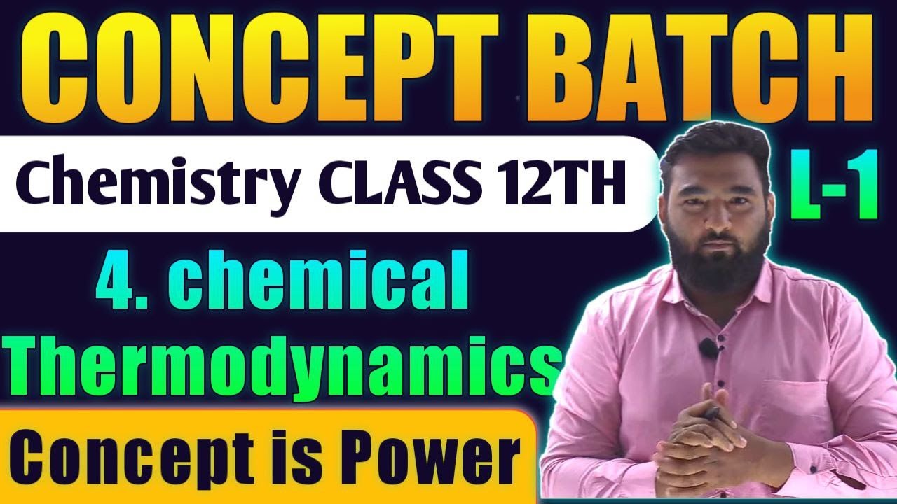 Lecture -1 ch-4 chemical thermodynamics Chemistry Class 12th #Conceptbatch New Indian era #nie