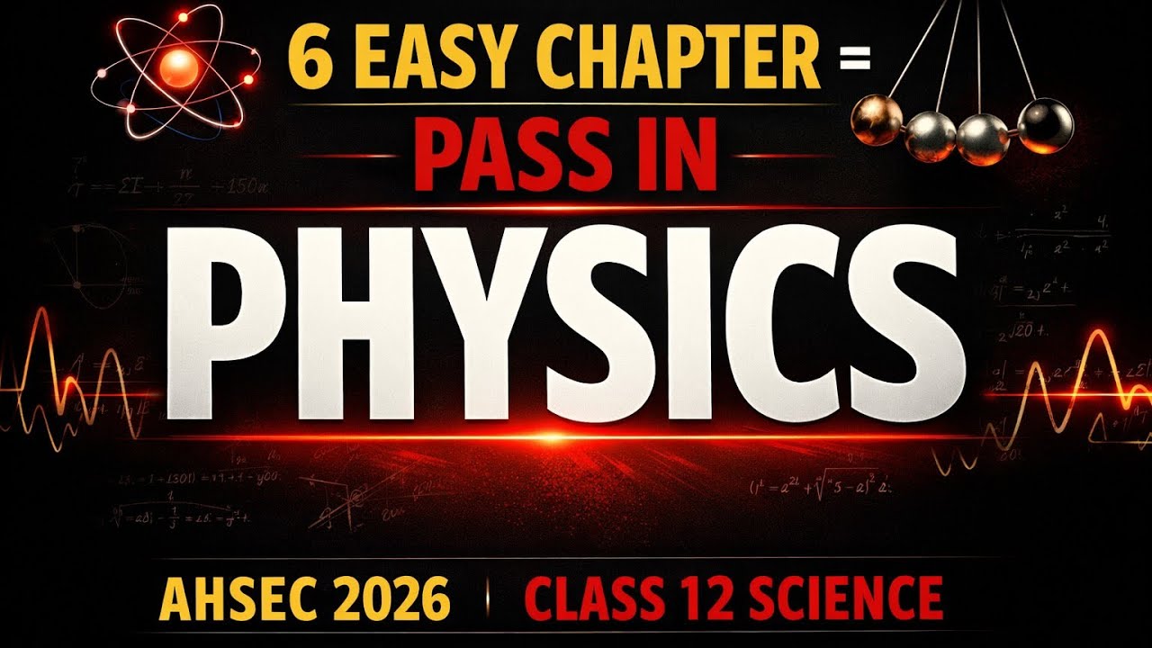 JUST PASS IN PHYSICS  II How to pass in Physics in 2 dayS ll AHSEC , HS 2026 ll