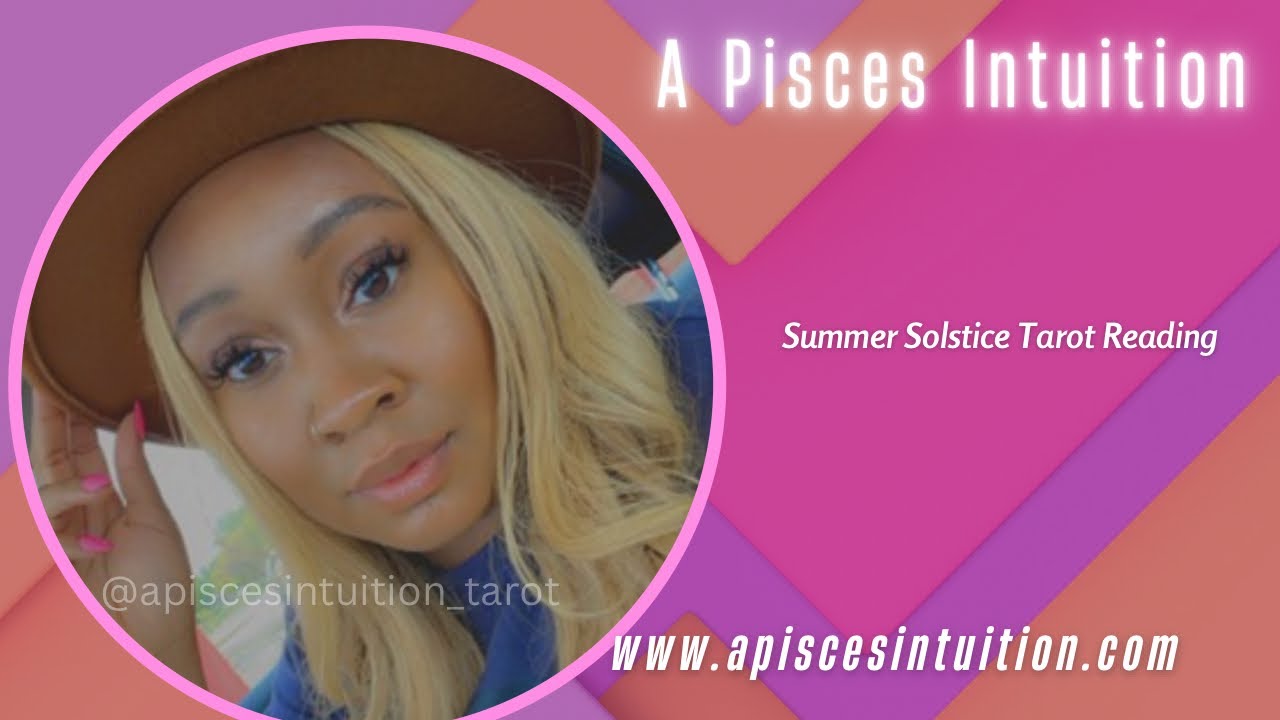 Summer Solstice Tarot Reading 🔮 Listening To Your Intuition Is 🔑 Key