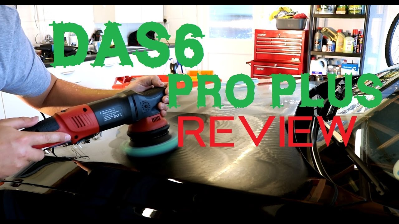 DAS6 Pro Plus + review - DA dual action polisher review