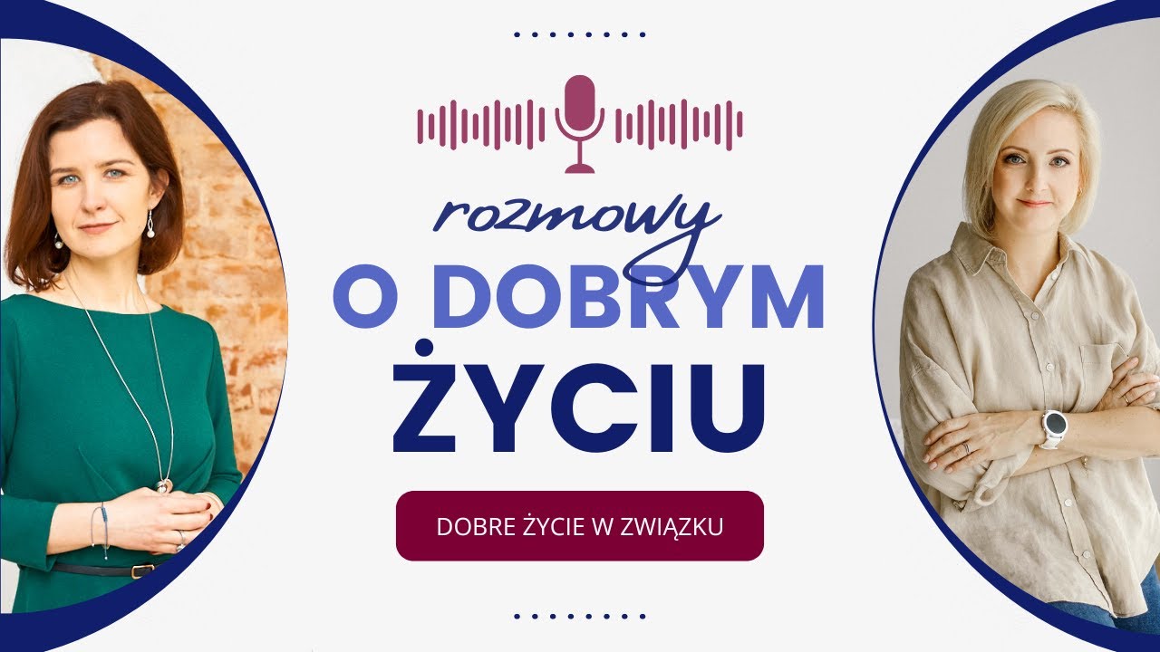 Rozmowy o dobrym życiu: dr Małgorzata Torój i Magdalena Popławska
