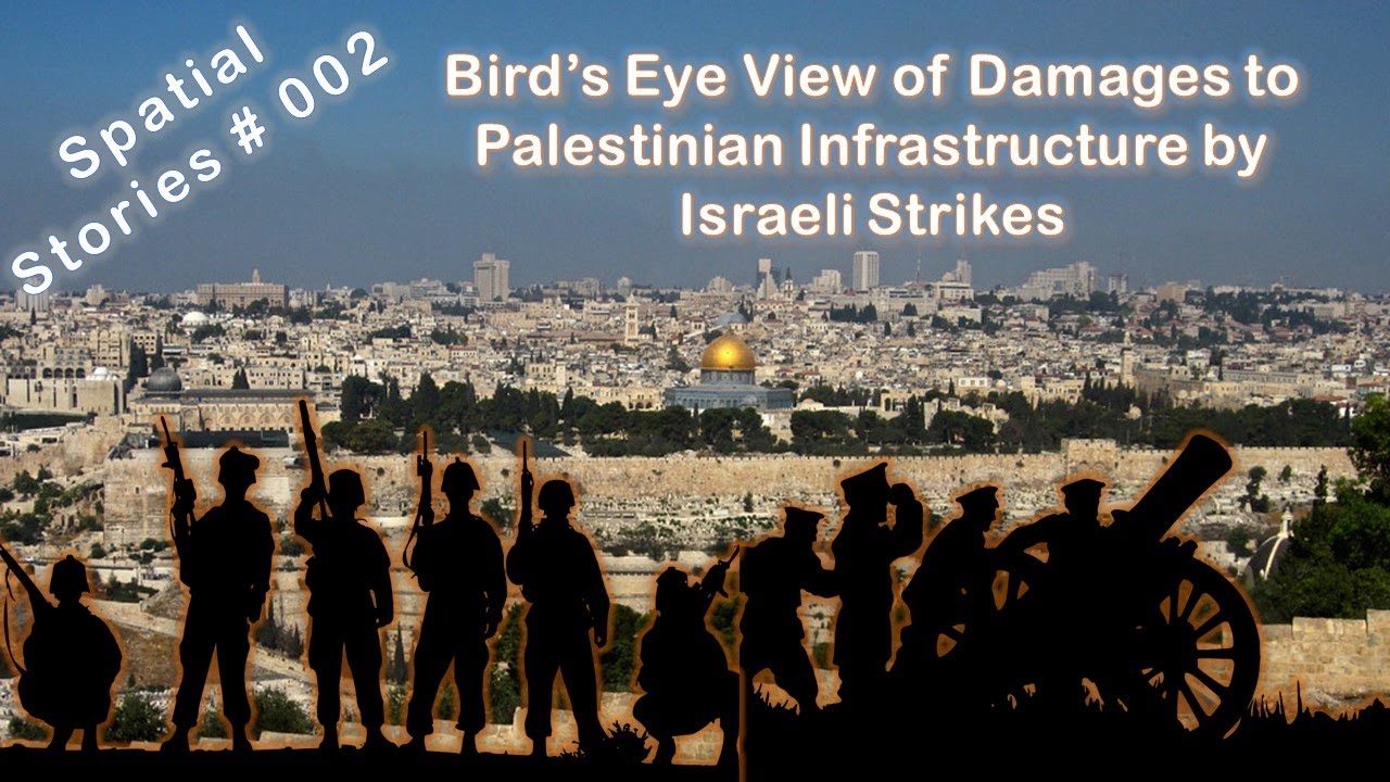Spatial Stories # 002 | Bird's Eye View of Damages Caused by Israeli Strikes to Palestine (May 2021)