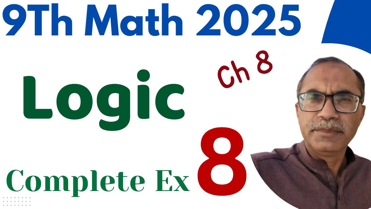 9Th Class Math New Book Exercise 8 || Chapter 8, Logic || Lecture 4,  PCTB