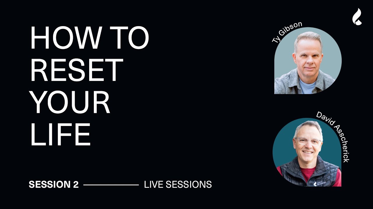 Session 2: How to Reset Your Life | Ty Gibson, David Asscherick + Angelo Grasso