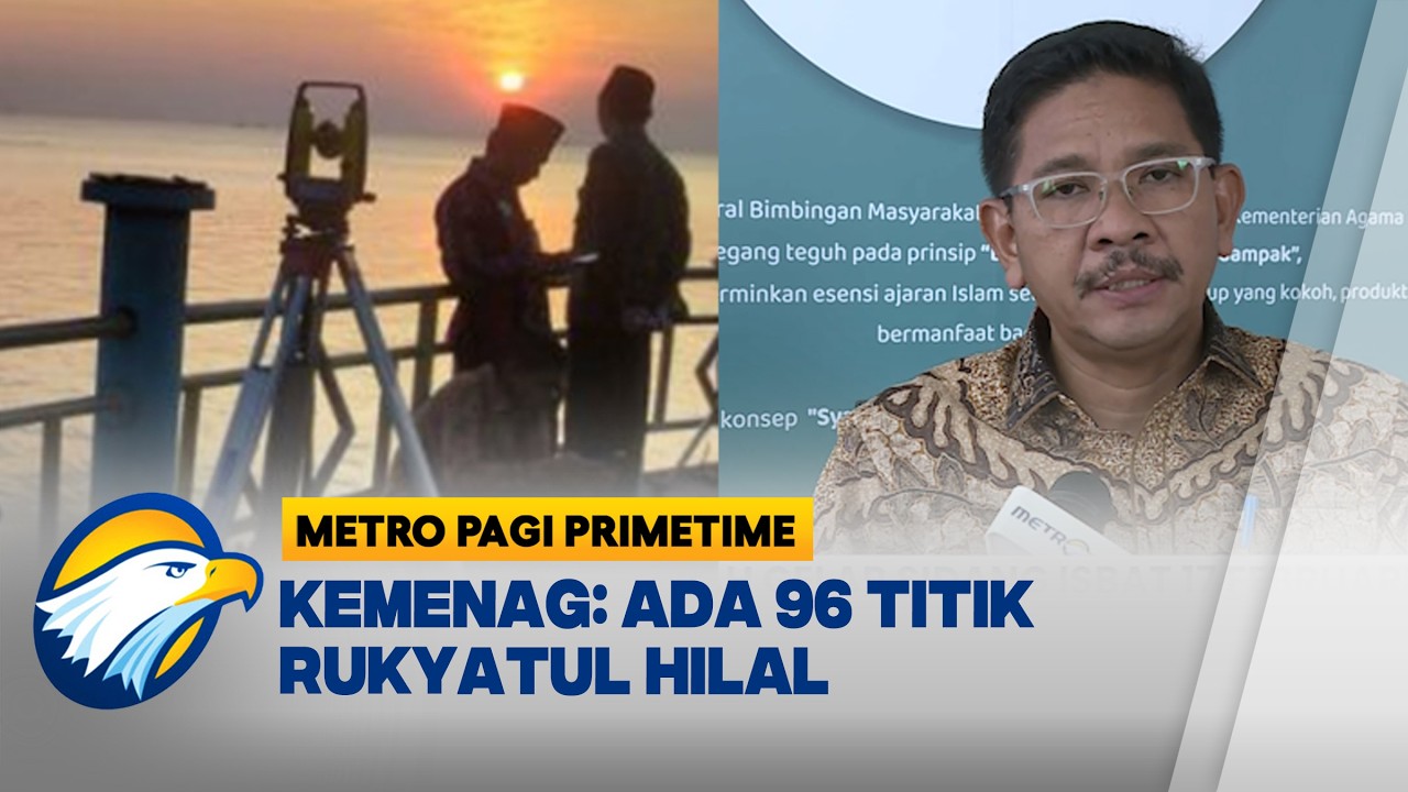 Tentukan Awal Ramadan 2026, Kemenag Siapkan 96 Titik Rukyatul Hilal - [Metro Pagi Primetime]