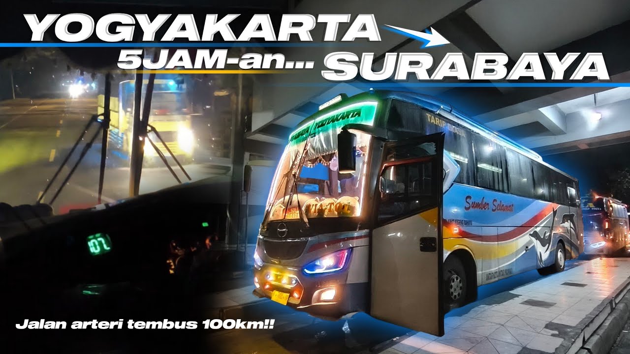 YOGYAKARTA-SURABAYA CUMA 5 JAM-AN!!! Trip Bus Sumber Group(sumber selamet)