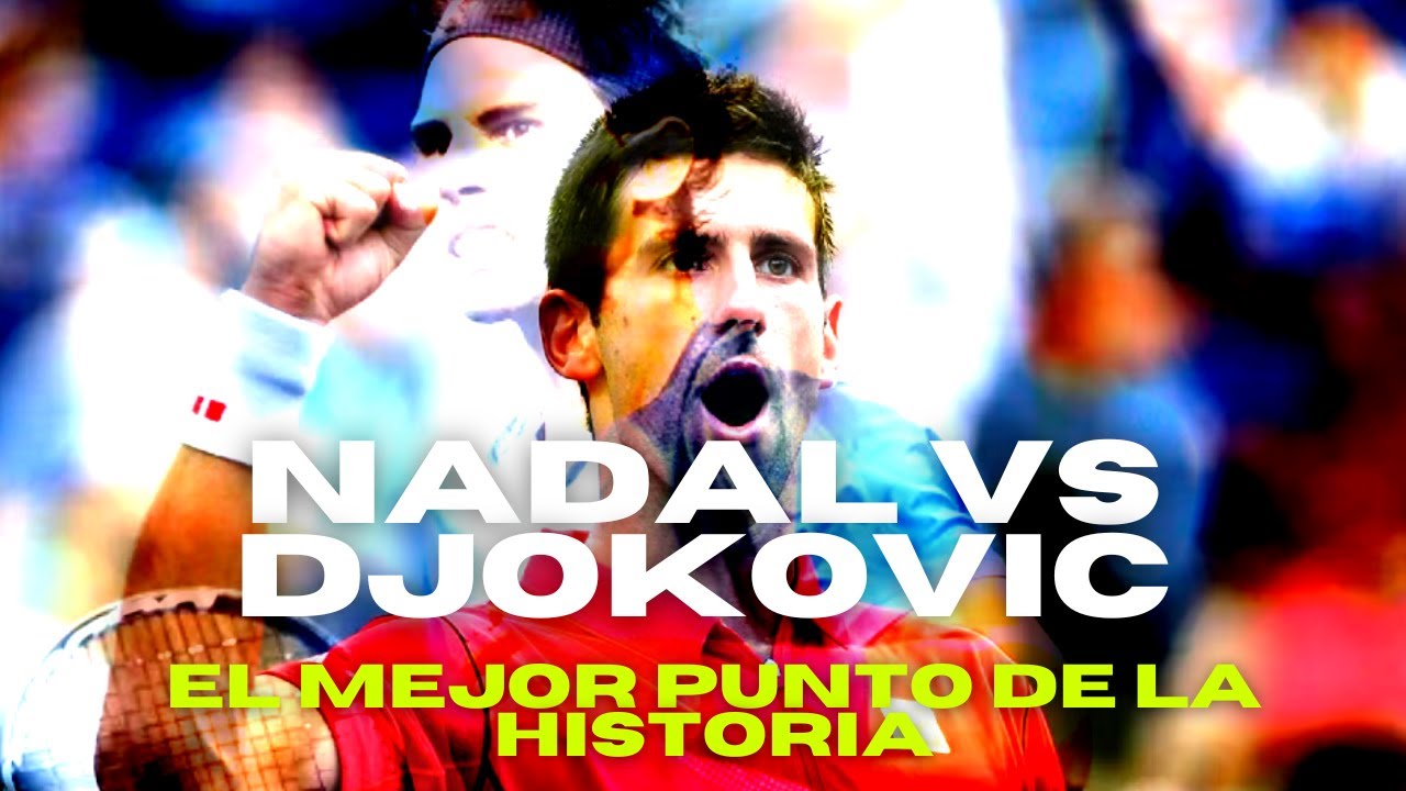 VIDEO: EL PUNTO MAS LARGO DE LA HISTORIA DEL TENIS (54 golpes) DJOKOVIC-NADAL