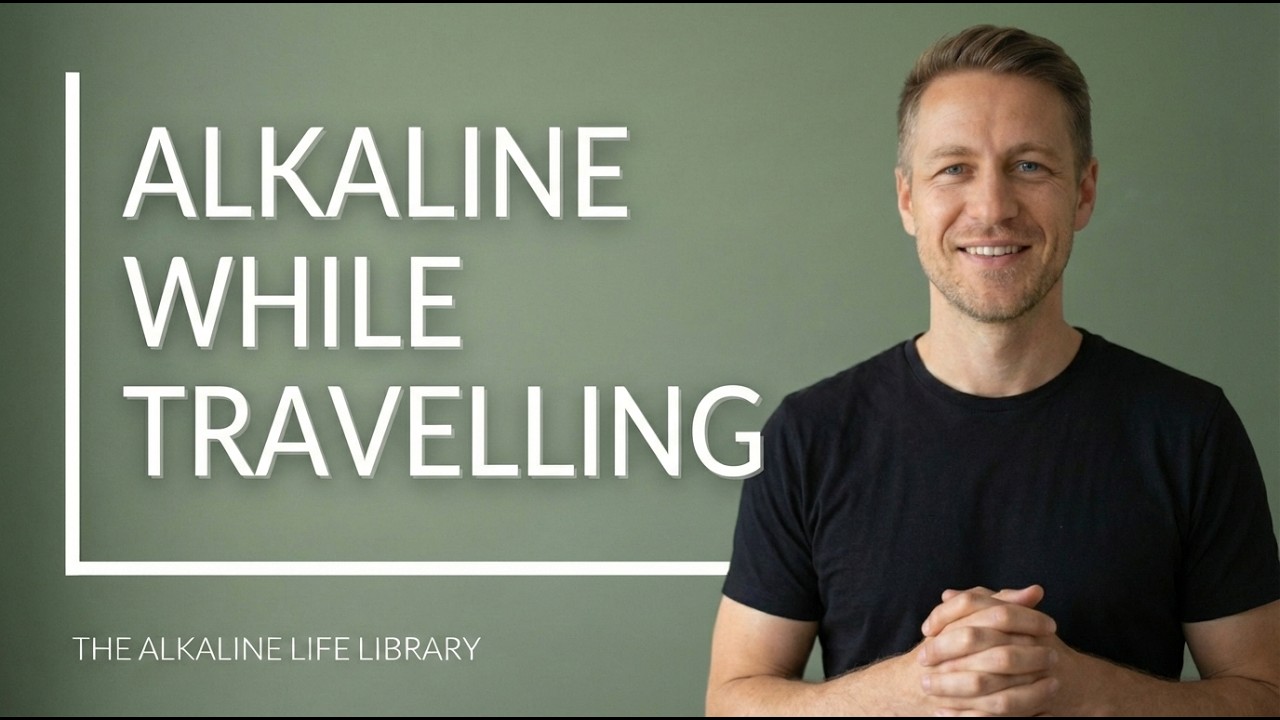 How To Stay Alkaline While Travelling