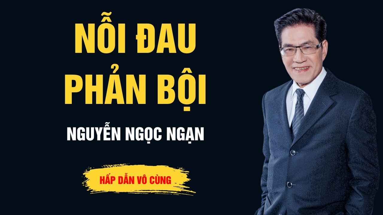 Cực Hay Nguyễn Ngọc Ngạn - Nỗi Đau Phản Bội - Chuyện Đêm Khuya