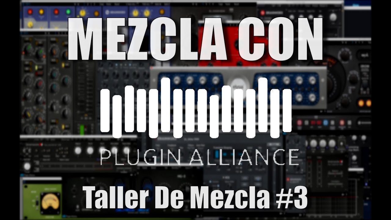 MEZCLA CON | PLUGIN ALLIANCE | Taller De Mezcla #3 | Parte I |  Estudiorl.cl